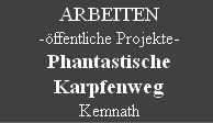 ARBEITEN
-öffentliche Projekte-
Phantastische
Karpfenweg
Kemnath

